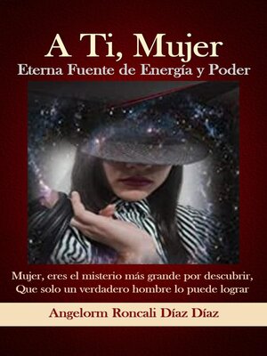 cover image of A Ti, Mujer  Eterna Fuente de Energía y Poder